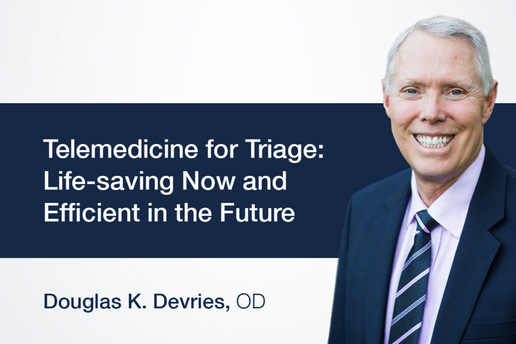 Vision-Blog-eblast-1200x800_LOBBY-Insidepage-1024x683 Telemedicine for triage: life-saving now and efficient in the future. Douglas L. Devries.